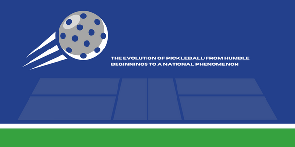 The Evolution of Pickleball: From Humble Beginnings to a National Phenomenon